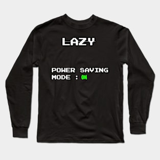 Not Lazy! Long Sleeve T-Shirt